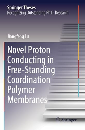 Novel Proton Conducting in Free-Standing Coordination Polymer Membranes (Springer Theses)