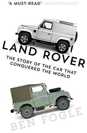 Land Rover: The Story of the Car that Conquered the World