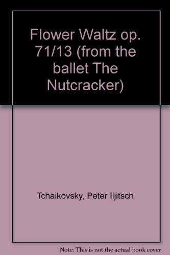 Blumenwalzer: aus dem Ballett Der Nussknacker. op. 71/13. Klavier.
