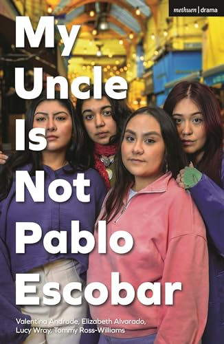 My Uncle Is Not Pablo Escobar (Modern Plays)