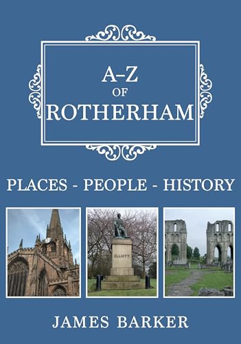 A-Z of Rotherham: Places-People-History
