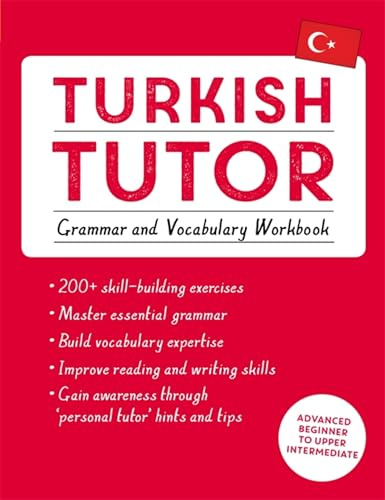 Turkish Tutor: Grammar and Vocabulary Workbook (Learn Turkish with Teach Yourself): Advanced beginner to upper intermediate course