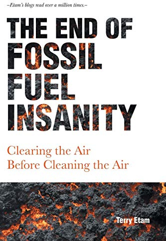 The End of Fossil Fuel Insanity: Clearing the Air Before Cleaning the Air