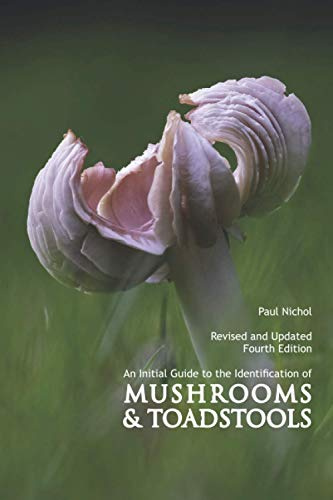 An Initial Guide to the Identification of Mushrooms & Toadstools