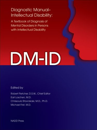 DM-ID: Diagnostic Manual - Intellectual Disability: A Textbook of Diagnosis of Mental Disorders in Persons With Intellectual Disability