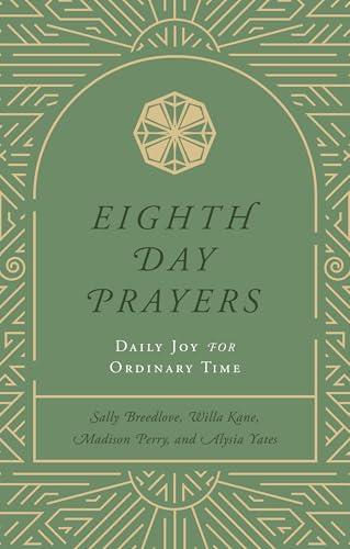 Eighth Day Prayers (Volume 3): Daily Joy for Ordinary Time