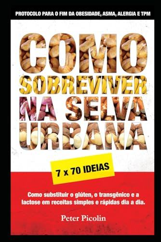 Como Sobreviver na Selva Urbana: O protocolo para a cura da Asma, Alergia, TPM e Obesidade (Austrian Health Systems)