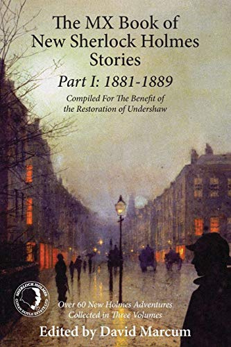 The Mx Book of New Sherlock Holmes Stories Part I: 1881 to 1889: 1