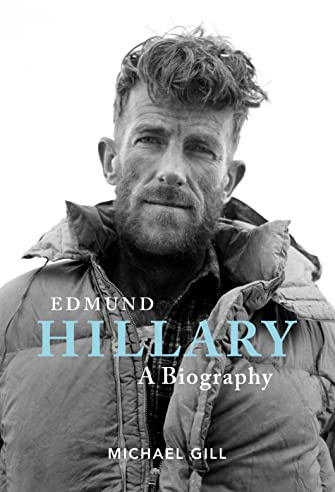 Edmund Hillary - A Biography: The extraordinary life of the beekeeper who climbed Everest