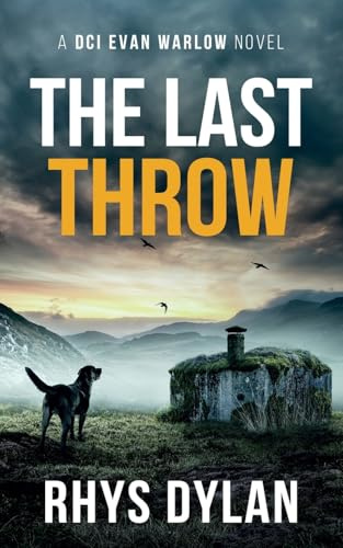 The Last Throw: A Black Beacons Murder Mystery (DCI Evan Warlow Crime Thriller)