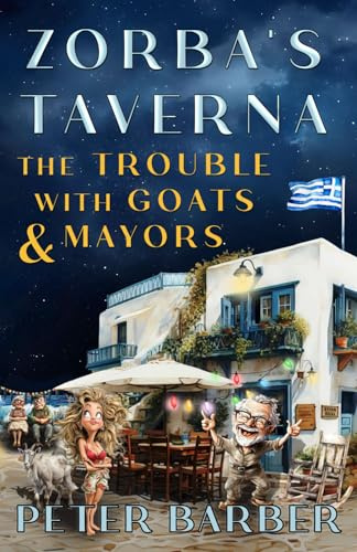 Zorba's Taverna: The Trouble With Goats and Mayors