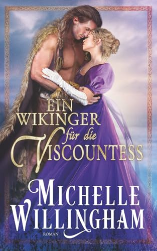 Ein Wikinger für die Viscountess (Wikinger zwischen Welten, Band 1)