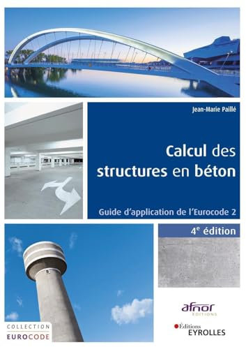 Calcul des structures en béton. 4ème édition: Guide d'application de l'Eurocode 2
