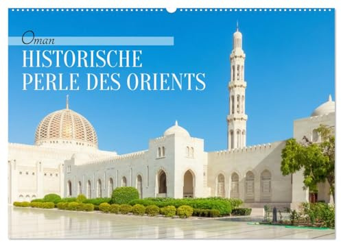 Oman - Historische Perle des Orients (Wandkalender 2026 DIN A2 quer), CALVENDO Monatskalender: Ein Kalender, der Omans faszinierende Landschaften, ... Bildern zeigt. (CALVENDO Orte)