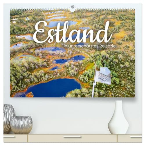 Estland - Ein unterschätztes Reiseziel. (hochwertiger Premium Wandkalender 2026 DIN A2 quer), Kunstdruck in Hochglanz: Das schöne Land im Baltikum. (CALVENDO Orte)