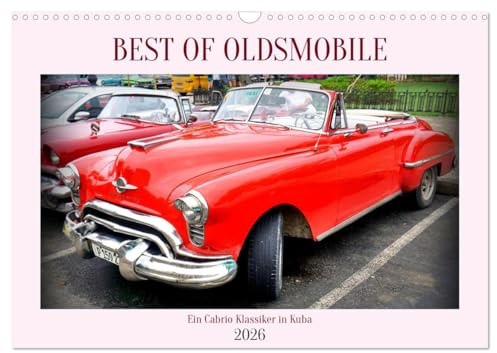 Best of Oldsmobile - Ein Cabrio Klassiker in Kuba (Wandkalender 2026 DIN A3 quer), CALVENDO Monatskalender: Das Oldsmobile Cabriolet von 1951 in Kuba (CALVENDO Mobilitaet)