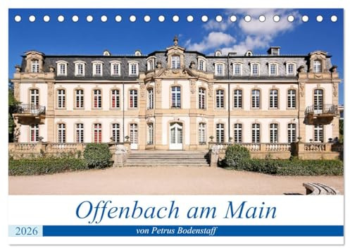 Offenbach am Main von Petrus Bodenstaff (Tischkalender 2026 DIN A5 quer), CALVENDO Monatskalender: Offenbach ist bekannt für seine Lederindustrie und ... Metropole Frankfurt am Main (CALVENDO Orte)