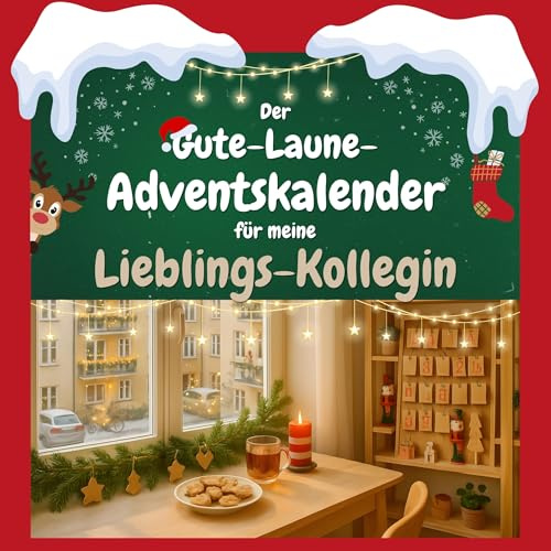 Der Gute-Laune-Adventskalender für meine Lieblings-Kollegin: 24 Tage Spaß. Das ideale Geschenk