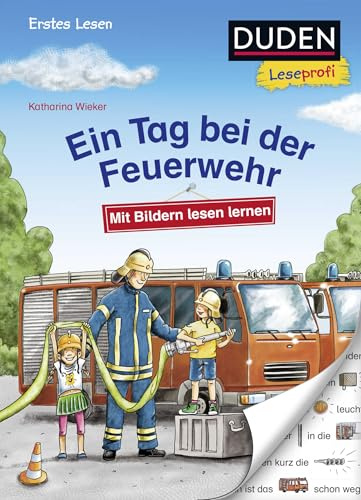 Duden Leseprofi – Mit Bildern lesen lernen: Ein Tag bei der Feuerwehr, Erstes Lesen: Kinderbuch für Erstleser ab 4 Jahren (Erstes Lesen mit Bildern Vorschule, Band 3)