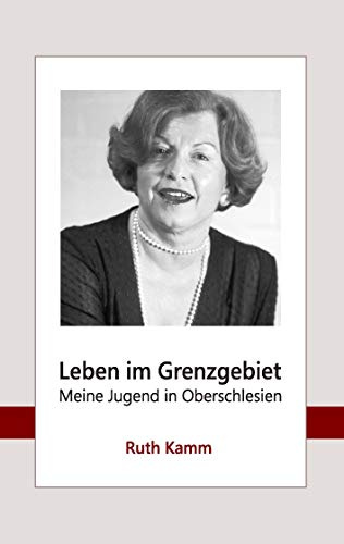 Leben im Grenzgebiet: Meine Jugend in Oberschlesien