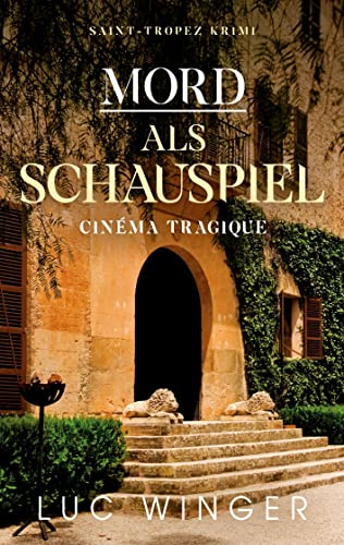Mord als Schauspiel: Cinéma tragique (Saint-Tropez Krimi)