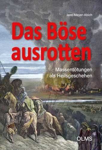 Das Böse ausrotten: Massentötungen als Heilsgeschehen