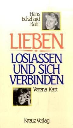 Lieben: Loslassen und sich verbinden