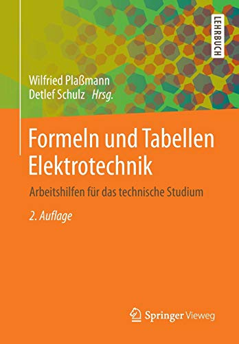 Formeln und Tabellen Elektrotechnik: Arbeitshilfen für das technische Studium
