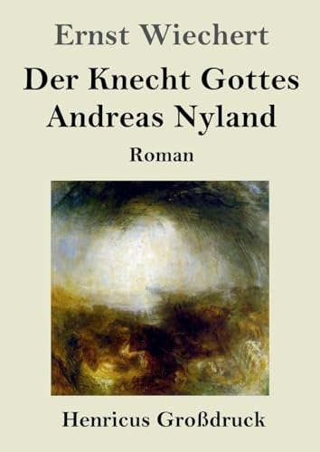 Der Knecht Gottes Andreas Nyland (Großdruck): Roman