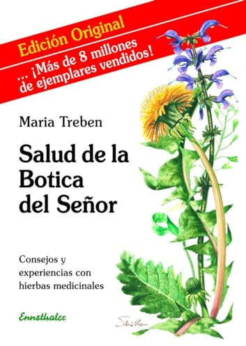 La salud de la Botica del Señor: Consejos y experiencias con hierbas medicinales (SIN COLECCION)
