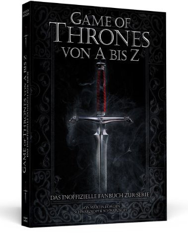 Game Of Thrones von A-Z: Das inoffizielle Fanbuch zur Serie