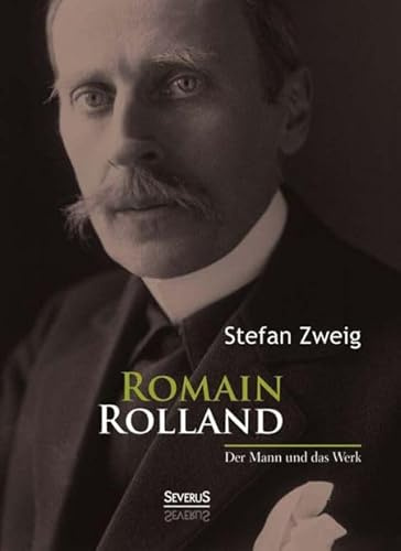 Romain Rolland: Der Mann und das Werk