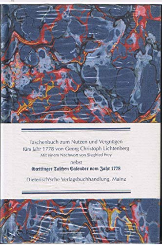 Taschenbuch zum Nutzen und Vergnügen fürs Jahr 1778: Nebst Goettinger Taschen Calender vom Jahr 1778