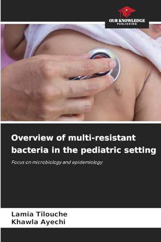 Overview of multi-resistant bacteria in the pediatric setting: Focus on microbiology and epidemiology