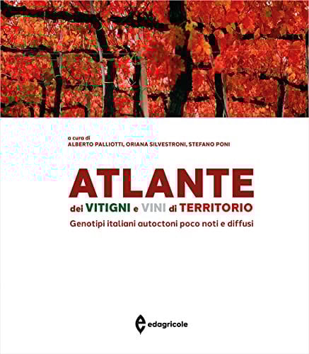 Atlante dei vitigni e vini di territorio. Genotipi italiani autoctoni poco noti e diffusi