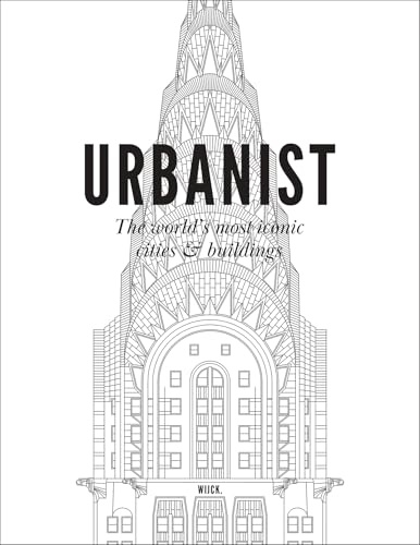 Urbanist: The World's Most Iconic Cities & Buildings