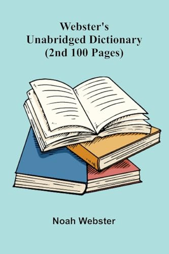 Webster'S Unabridged Dictionary (2Nd 100 Pages)