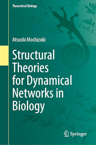 Structural Theories for Dynamical Networks in Biology (Theoretical Biology)