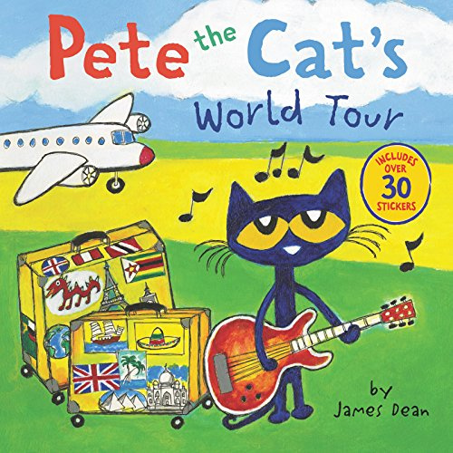 Pete the Cat's World Tour: Includes Over 30 Stickers! – A Groovy Band Adventure About Music and Global Exploration