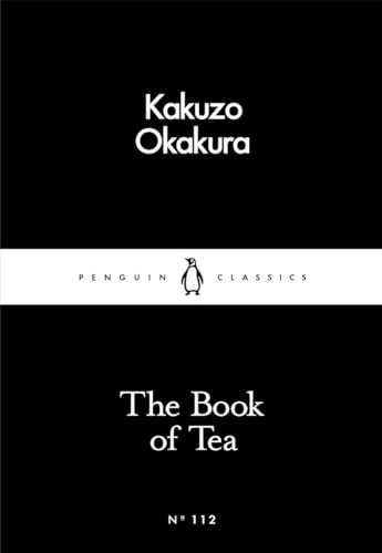 The Book of Tea (Penguin Little Black Classics)