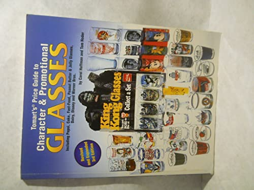 Tomart's Price Guide to Character & Promotional Glasses Including Pepsi, Coke, Fast-Food, Peanut Butter and Jelly Glasses; Plus Dairy Glasses & Milk