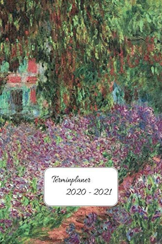 Terminplaner 2020-2021: Impressionisten Kalender für 2020 - 2021 Claude Monet Der Kunstgarten von Giverny Wochenplaner und Terminkalender - ein Kreatives Geschenk für Kunstliebhaber