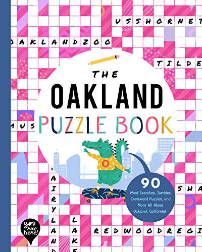 The Oakland Puzzle Book: 90 Word Searches, Jumbles, Crossword Puzzles, and More All About Oakland, California