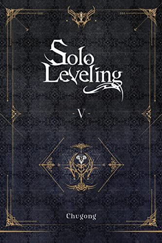 Solo Leveling, Vol. 5 (novel) (Volume 5)