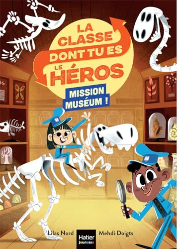 La classe dont tu es le héros - Mission Muséum ! - CP/CE1 6/7 ans: Un livre-jeu pour apprendre en s'amusant pour les enfants de 7/8 ans