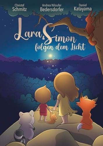 Lara und Simon folgen dem Licht: Eine Kinderyoga-Geschichte für mehr Achtsamkeit & Selbstregulation: Resilienz durch Fantasiereisen, Asanas & Atemübungen. Mit Übungsteil für Eltern & Pädagogen.