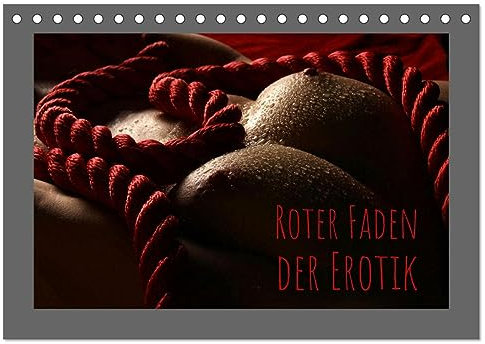 Roter Faden der Erotik (Tischkalender 2025 DIN A5 quer), CALVENDO Monatskalender: Rot ist die Farbe der Sinnlichkeit und Richtschnur dieser zwölf sexy Motive (CALVENDO Erotik)