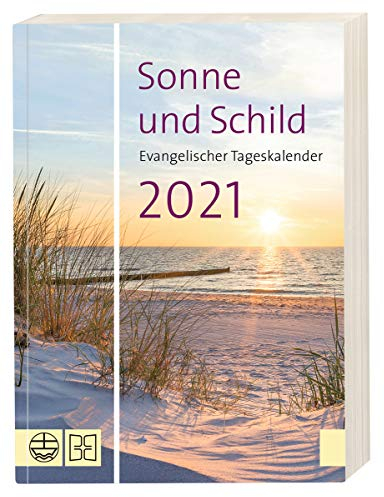 Sonne und Schild 2021. Buchkalender: Der evangelische Tageskalender 2021 im Buchformat