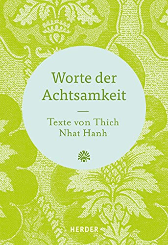 Worte der Achtsamkeit: Texte von Thich Nhat Hanh