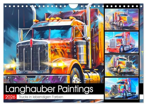 Langhauber Paintings. Trucks in lebendigen Farben (Wandkalender 2026 DIN A4 quer), CALVENDO Monatskalender: Ein Kalender voller faszinierender und kraftvoller Trucks (CALVENDO Technologie)